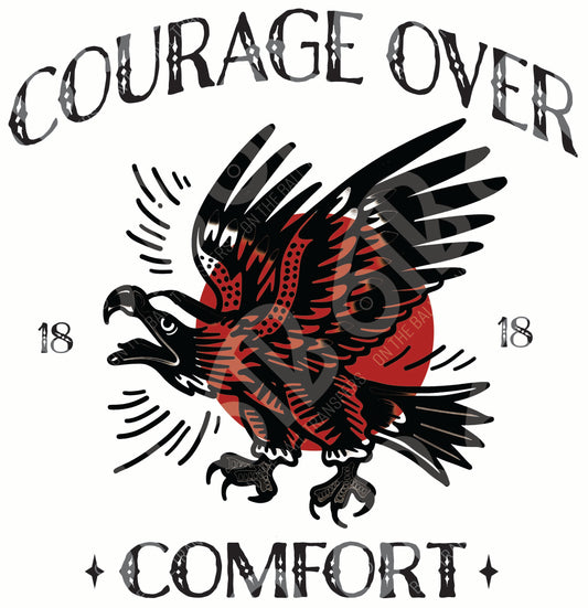 Courage Over Comfort DTF Transfer